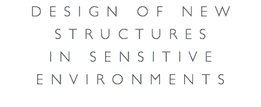 Design of New Structures in Sensitive Environments